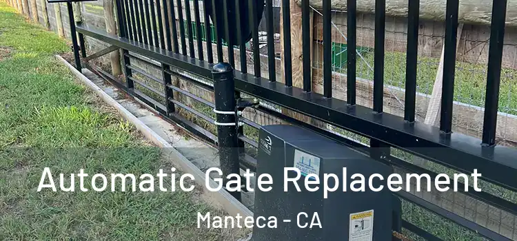 Automatic Gate Replacement Manteca - CA