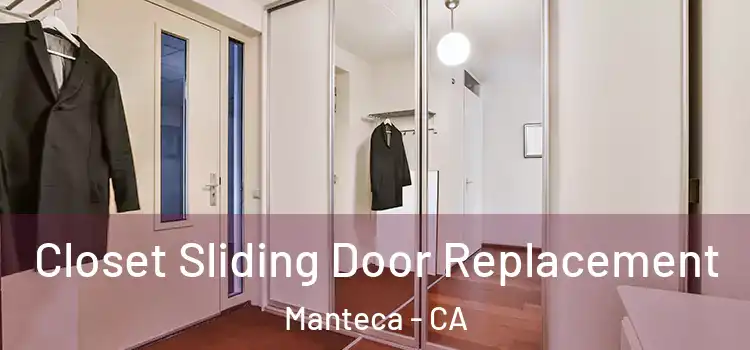  Closet Sliding Door Replacement Manteca - CA