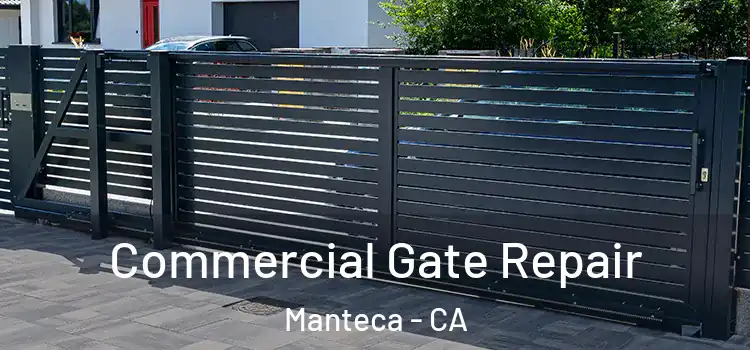  Commercial Gate Repair Manteca - CA