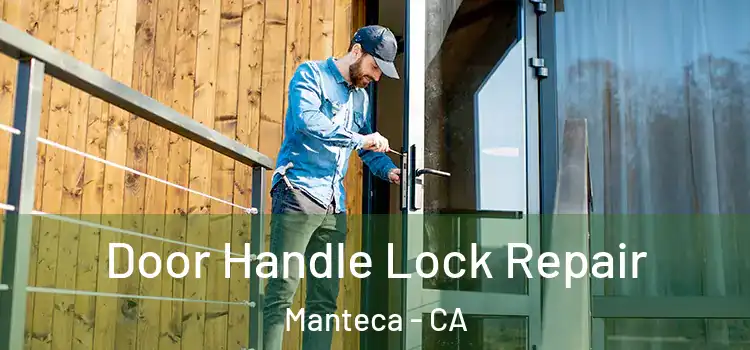 Door Handle Lock Repair Manteca - CA
