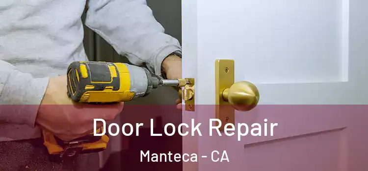 Door Lock Repair Manteca - CA