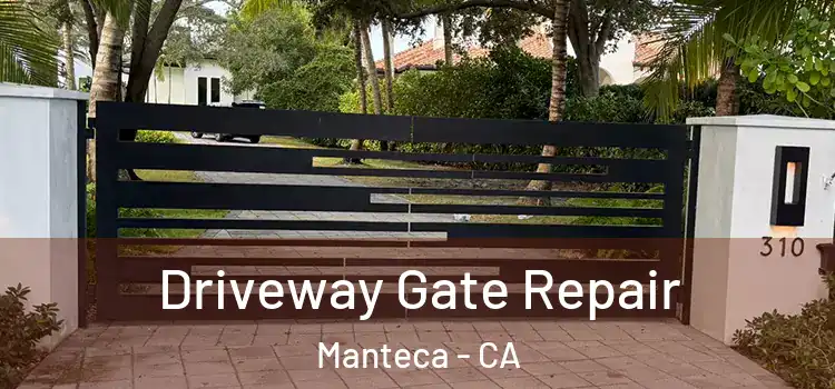  Driveway Gate Repair Manteca - CA