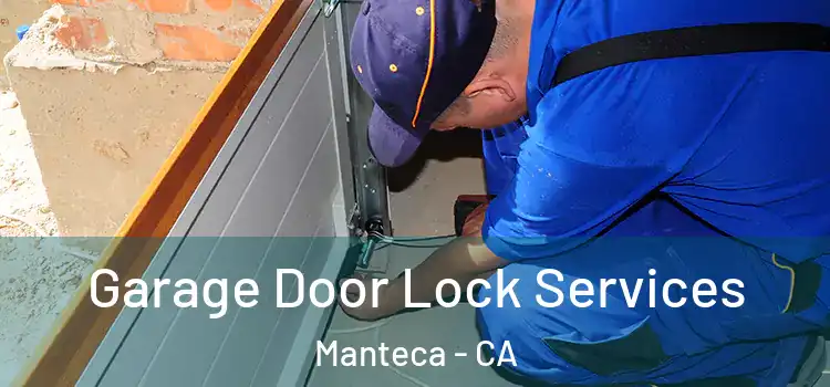  Garage Door Lock Services Manteca - CA