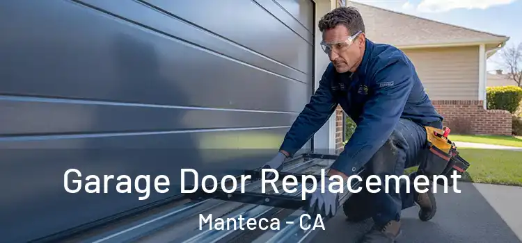  Garage Door Replacement Manteca - CA
