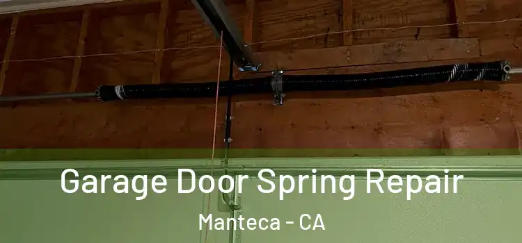  Garage Door Spring Repair Manteca - CA