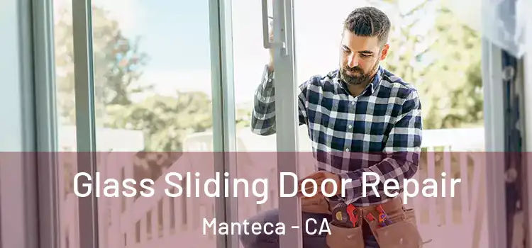 Glass Sliding Door Repair Manteca - CA