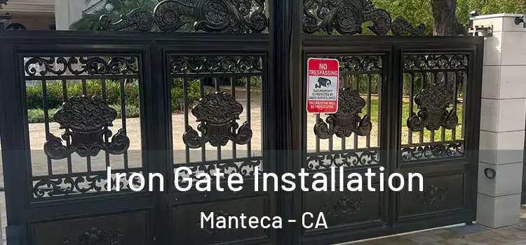  Iron Gate Installation Manteca - CA