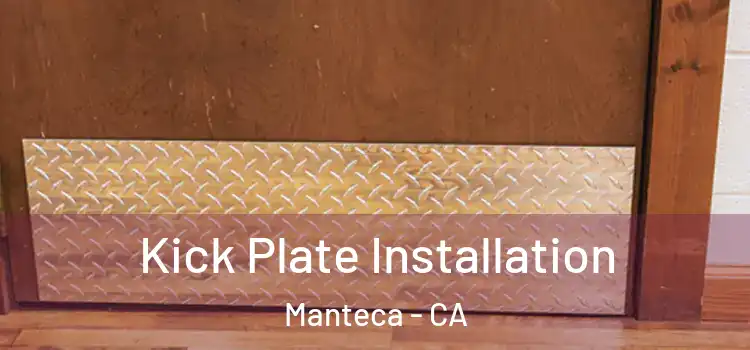  Kick Plate Installation Manteca - CA