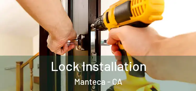 Lock Installation Manteca - CA