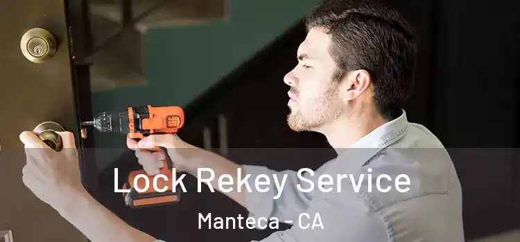 Lock Rekey Service Manteca - CA