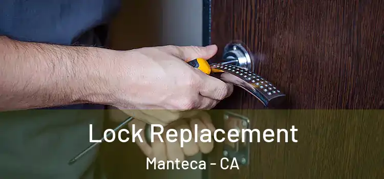 Lock Replacement Manteca - CA