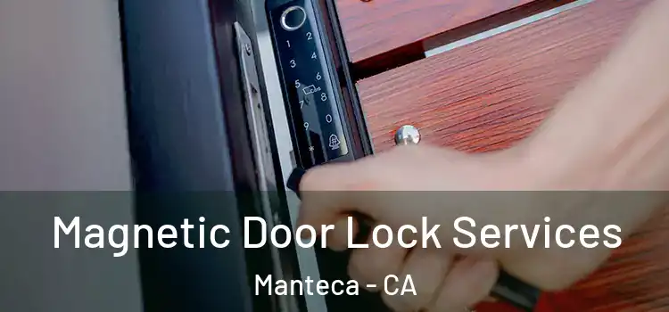  Magnetic Door Lock Services Manteca - CA