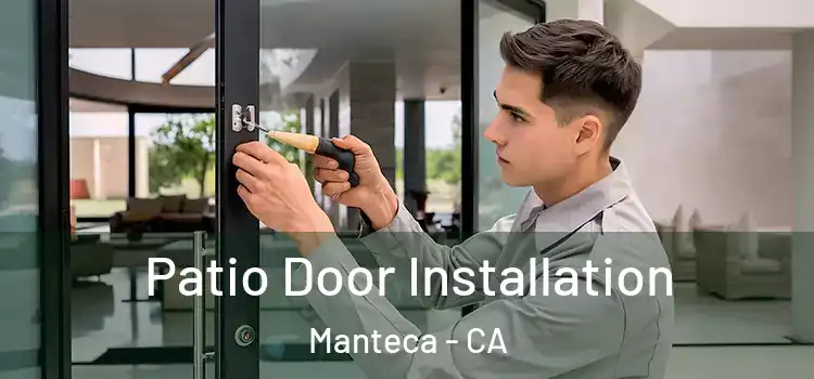  Patio Door Installation Manteca - CA