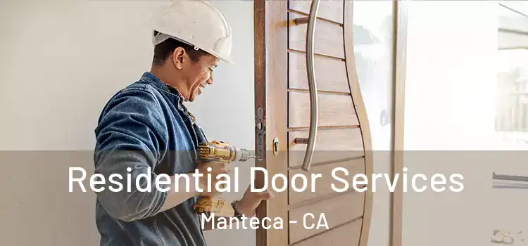  Residential Door Services Manteca - CA