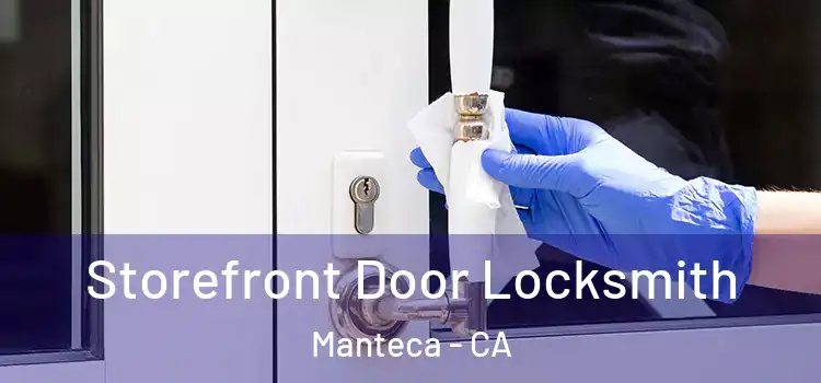 Storefront Door Locksmith Manteca - CA